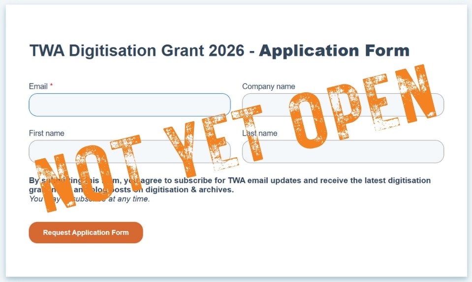 2026 TWA Digitisation Grant not yet open